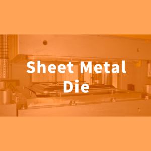  Sheet Metal Die Manufactures